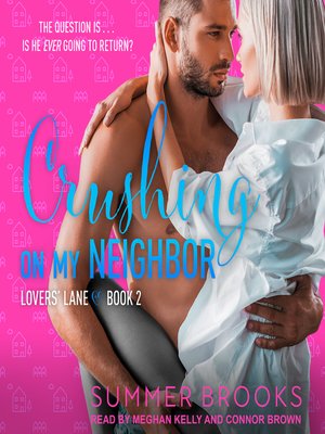 Crushing On My Neighbor - Audiobook